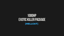 Load image into Gallery viewer, 1000HP EXOTIC KILLER PACKAGE [HELLCAT]