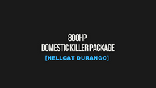 Load image into Gallery viewer, 800HP DOMESTIC KILLER PACKAGE [HELLCAT DURANGO]